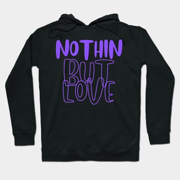 Nothin But Love Purple Hoodie by JrxFoundation